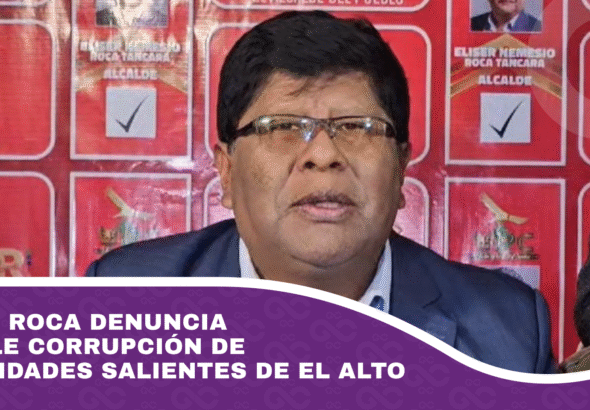 Eliser Roca denuncia posible corrupción de autoridades salientes de El Alto