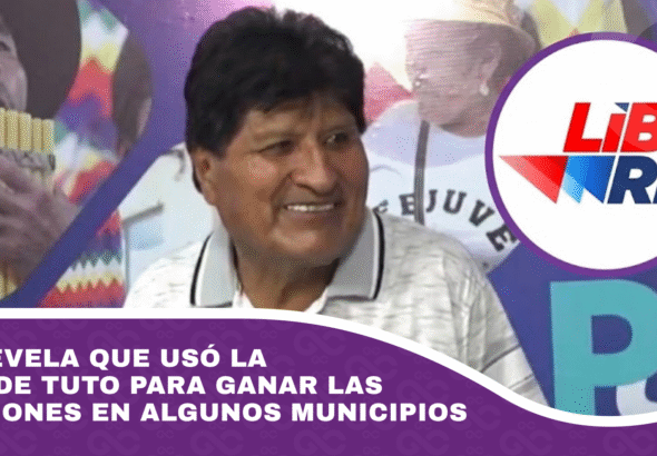 Evo revela que usó la sigla de Tuto para ganar las elecciones en algunos municipios