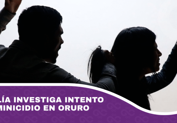 Fiscalía investiga intento de feminicidio en Oruro