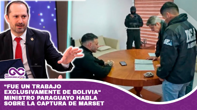 “Fue un trabajo exclusivamente de Bolivia“ Ministro paraguayo habla sobre la captura de Marset