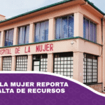 Hospital de la Mujer reporta crisis por falta de recursos