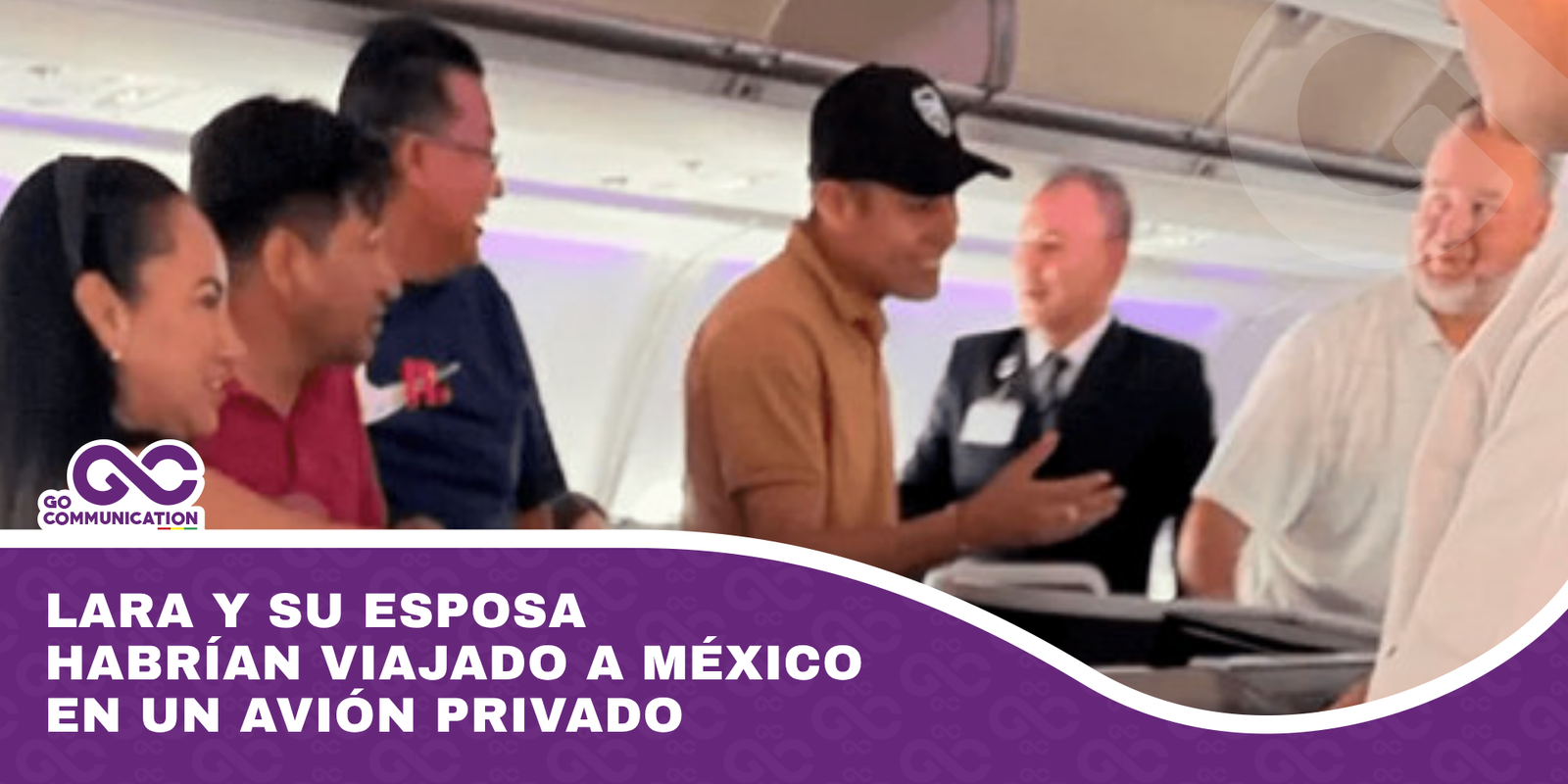 Lara y su esposa habrían viajado a México en un avión privado
