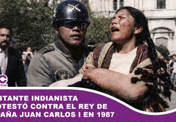 Militante indianista protestó contra el rey de España Juan Carlos I en 1987