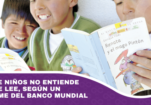 50% de niños no entiende lo que lee, según un informe del Banco Mundial