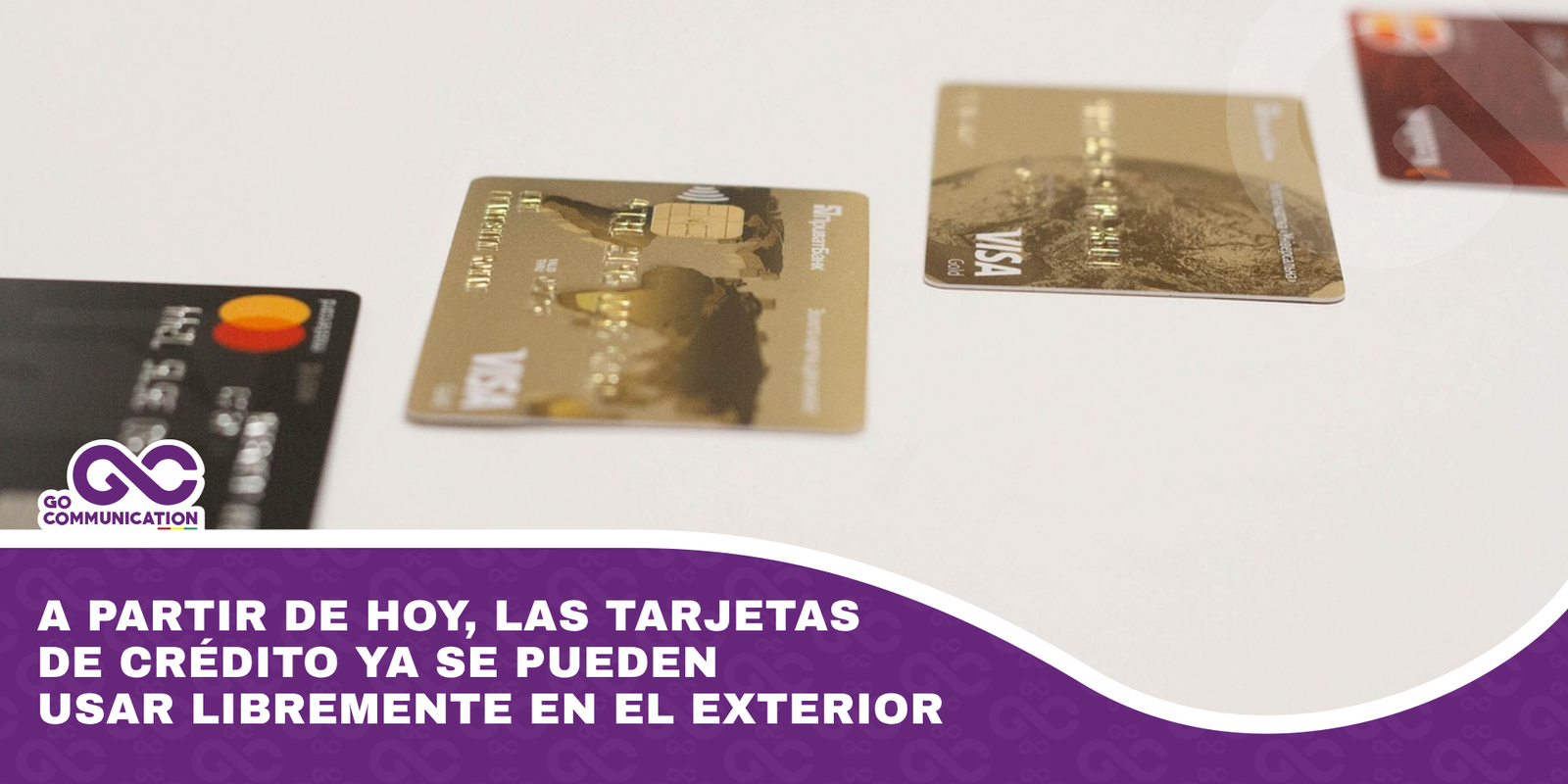 A partir de hoy, las tarjetas de crédito ya se pueden usar libremente en el exterior