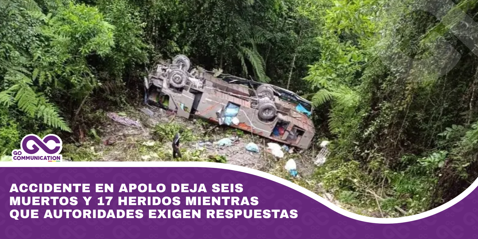 Accidente en Apolo deja seis muertos y 17 heridos mientras que autoridades exigen respuestas