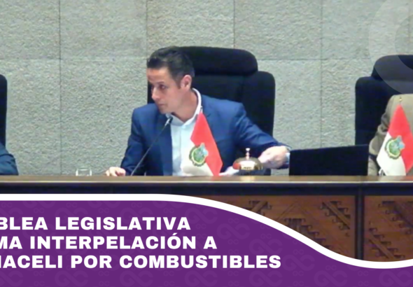 Asamblea legislativa retoma interpelación a Medinaceli por combustibles