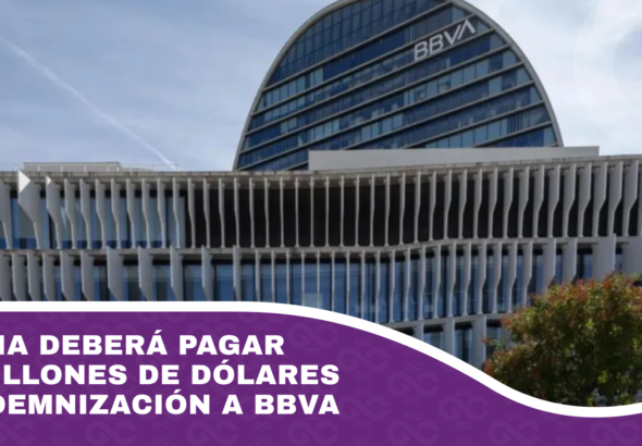 Bolivia deberá pagar 105 millones de dólares de indemnización a BBVA