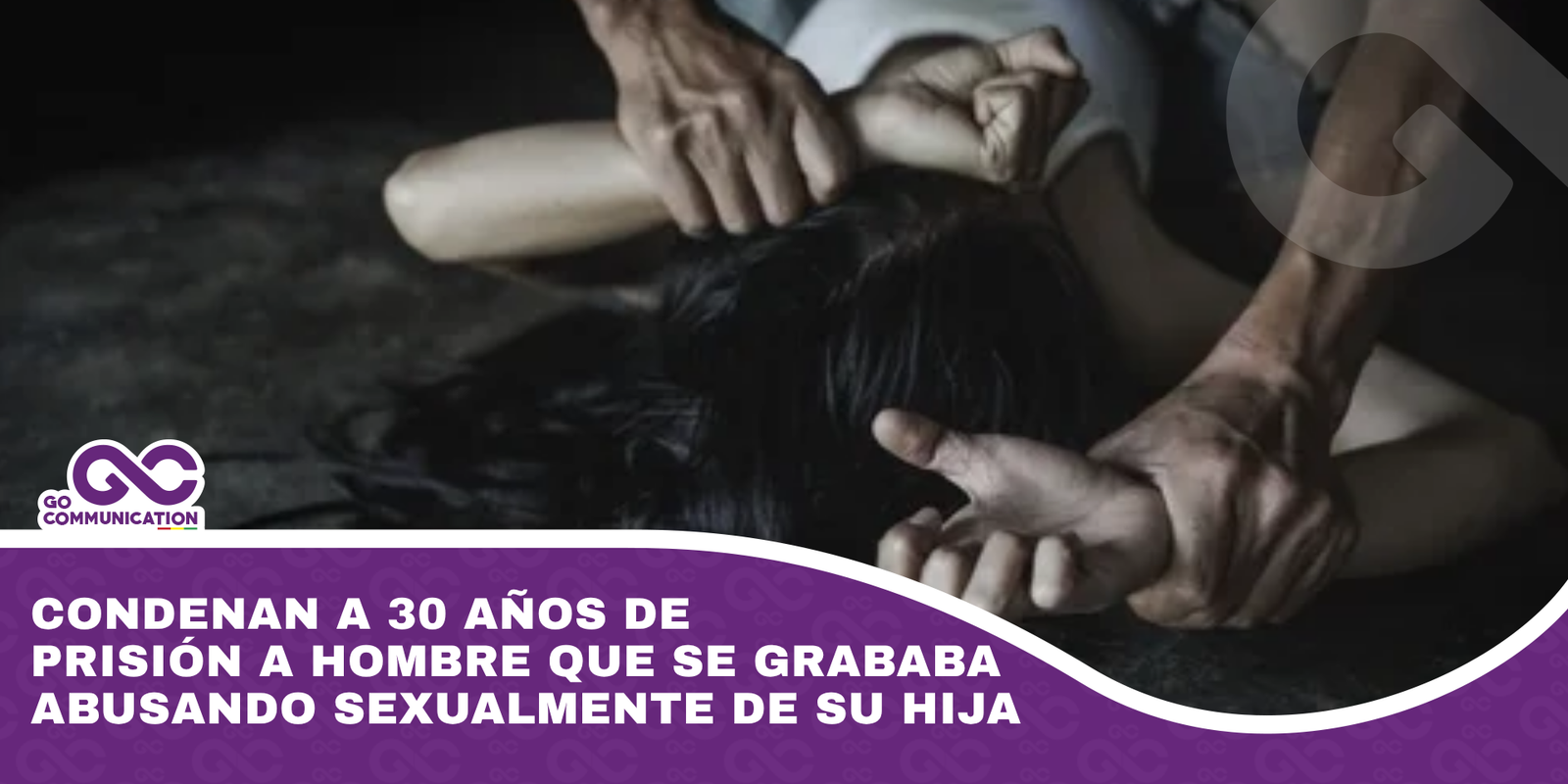 Condenan a 30 años de prisión a hombre que se grababa abusando sexualmente de su hija