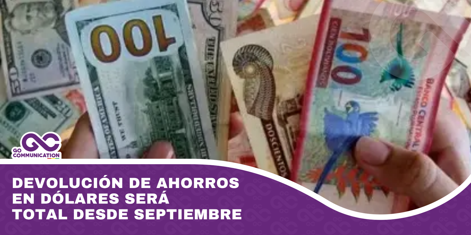 Devolución de ahorros en dólares será total desde septiembre