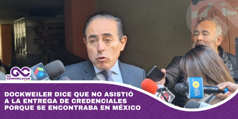 Dockweiler dice que no asistió a la entrega de credenciales porque se encontraba en México