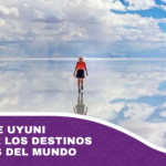 El Salar de Uyuni está entre los destinos más bellos del mundo