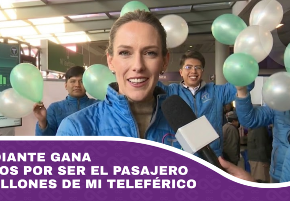 Estudiante gana premios por ser el pasajero 700 millones de Mi Teleférico