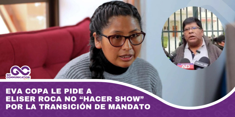 Eva Copa le pide a Eliser Roca no “hacer show” por la transición de mandato