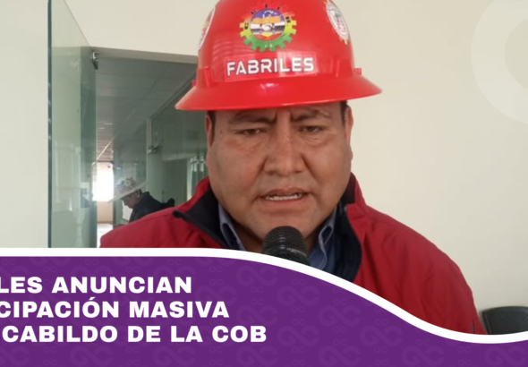 Fabriles anuncian participación masiva en el cabildo de la COB