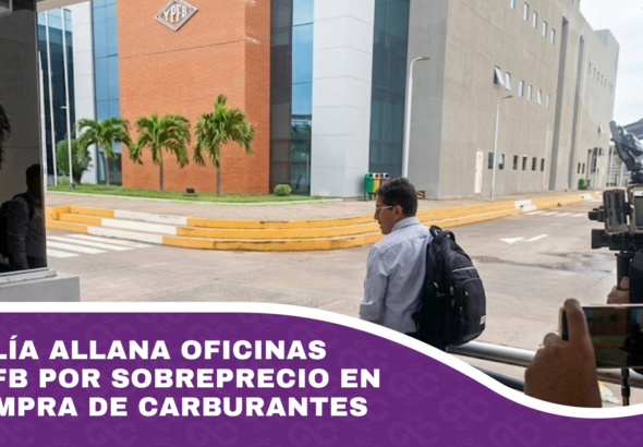 Fiscalía allana oficinas de YPFB por sobreprecio en la compra de carburantes