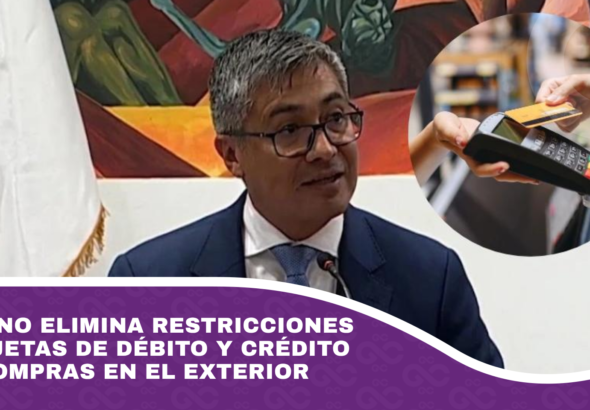 Gobierno elimina restricciones de tarjetas de débito y crédito para compras en el exterior