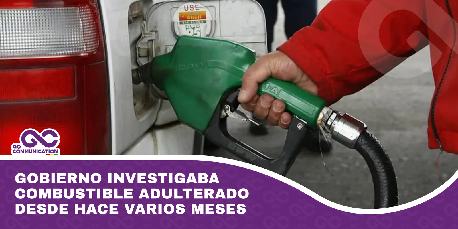 Gobierno investigaba combustible adulterado desde hace varios meses