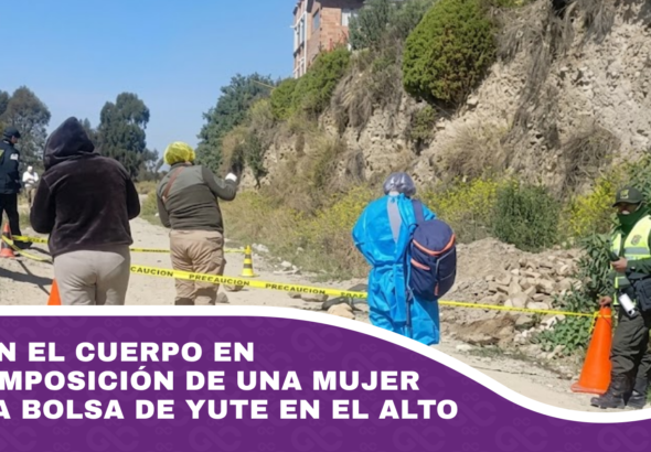 Hallan el cuerpo en descomposición de una mujer en una bolsa de yute en El Alto