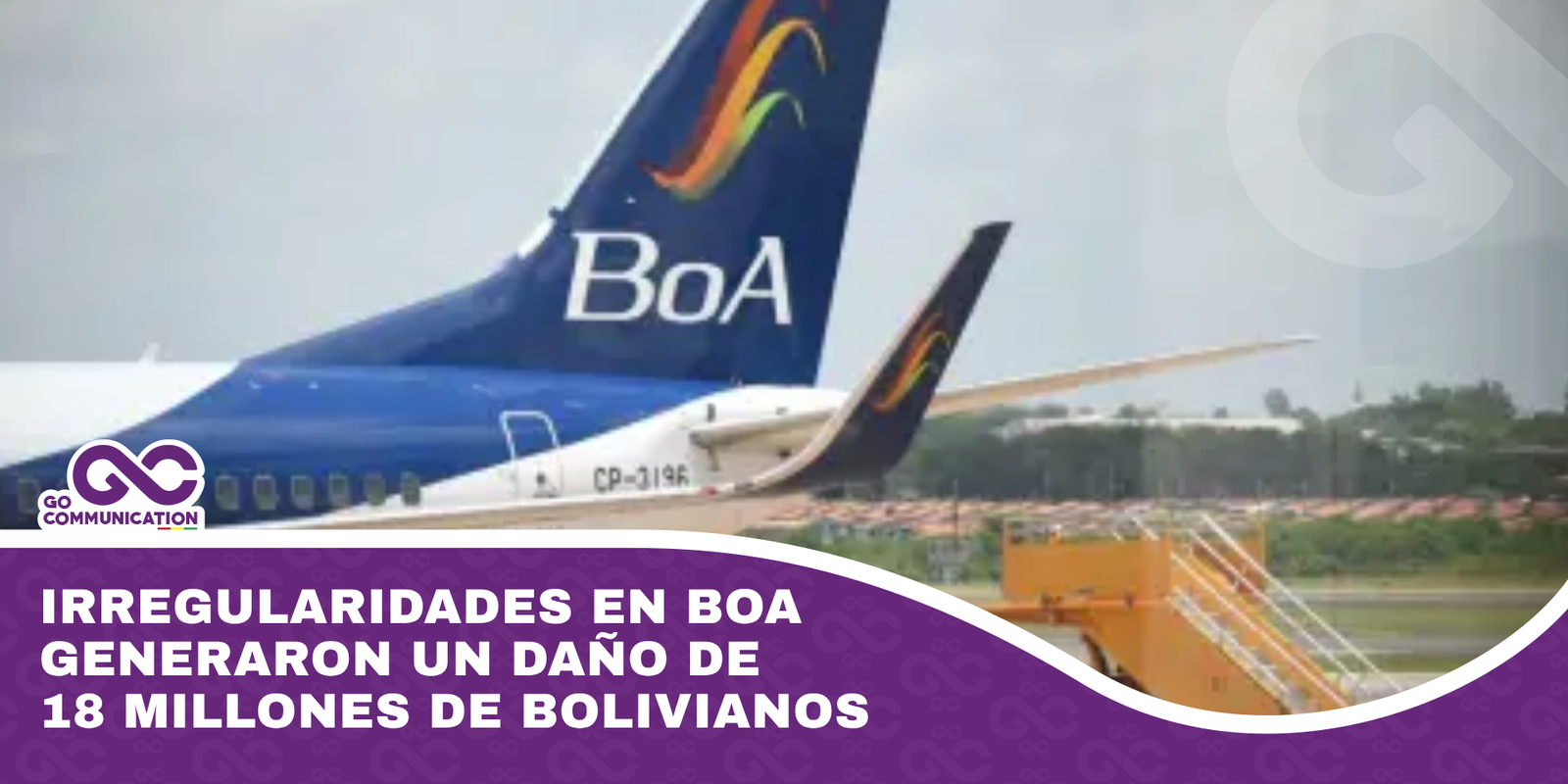 Irregularidades en BoA generaron un daño de 18 millones de bolivianos