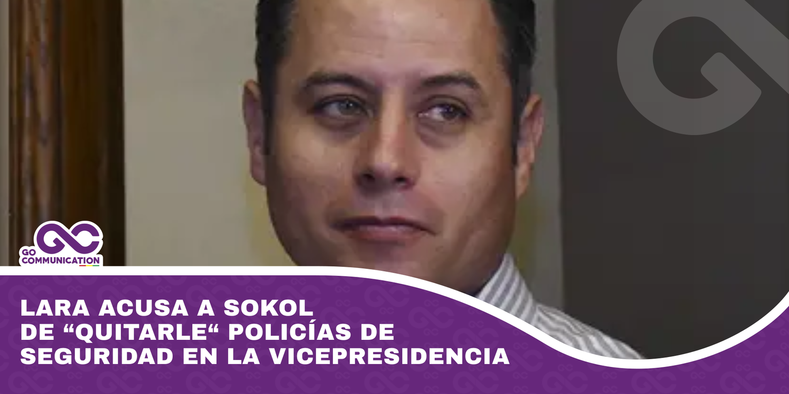 Lara acusa a Sokol de “quitarle“ policías de seguridad en la vicepresidencia