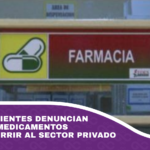Médicos y pacientes denuncian que falta de medicamentos obliga a recurrir al sector privado