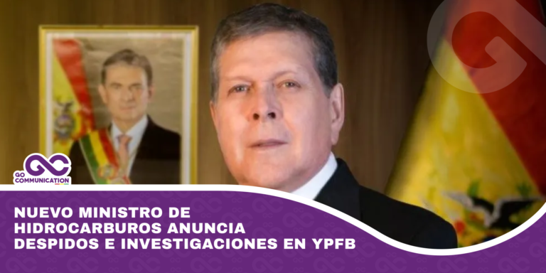 Nuevo ministro de hidrocarburos anuncia despidos e investigaciones en YPFB