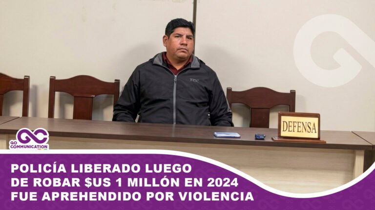 Policía liberado luego de robar $us 1 millón en 2024 fue aprehendido por violencia
