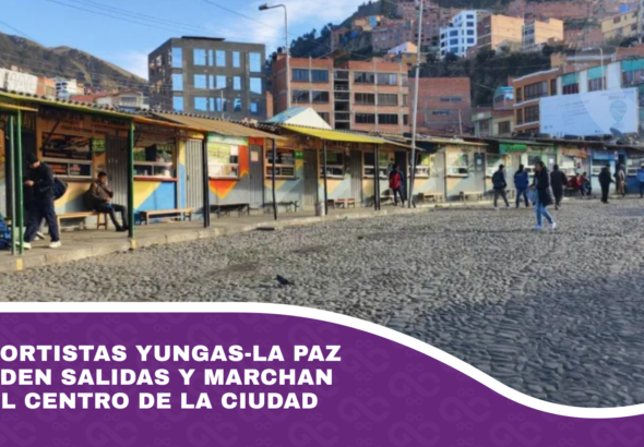 Transportistas Yungas-La Paz suspenden salidas y marchan hacia el centro de la ciudad