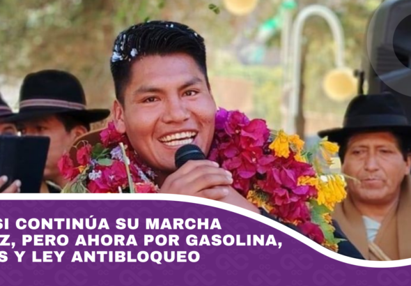 Yahuasi continúa su marcha a La Paz, pero ahora por gasolina, tierras y ley antibloqueo