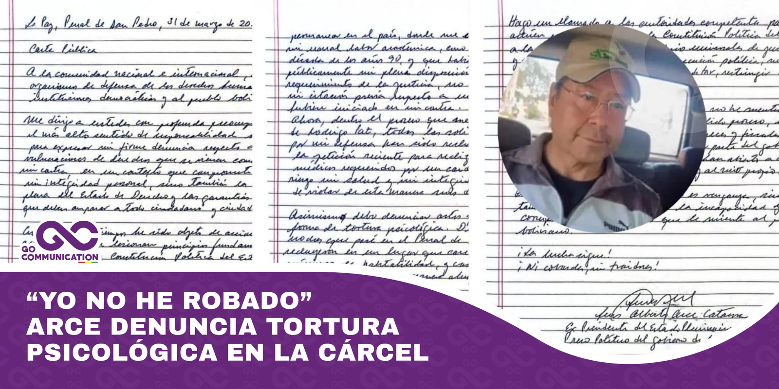 “Yo no he robado” Arce denuncia tortura psicológica en la cárcel