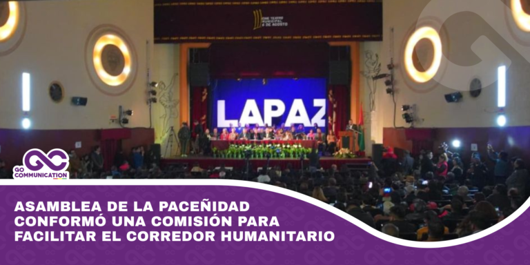 Asamblea de la Paceñidad conformó una comisión para facilitar el corredor humanitario