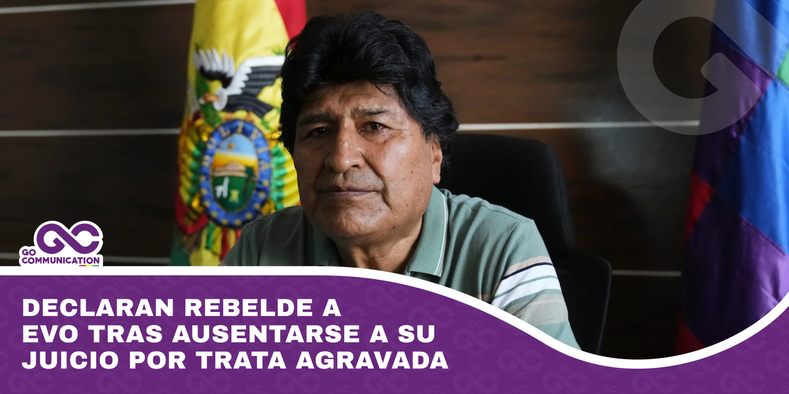 Declaran rebelde a Evo tras ausentarse a su juicio por trata agravada