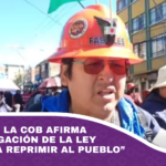 Dirigente de la COB afirma que la abrogación de la Ley 1341 “es para reprimir al pueblo”