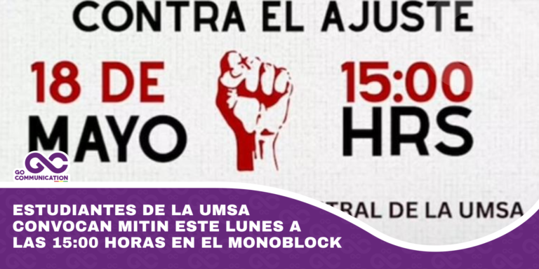 Estudiantes de la UMSA convocan mitin este lunes a las 1500 horas en el monoblock