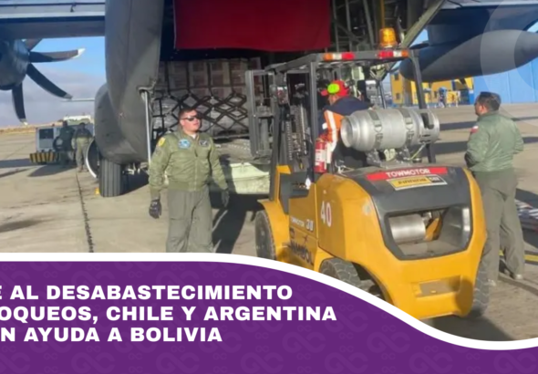 Frente al desabastecimiento por bloqueos, Chile y Argentina brindan ayuda a Bolivia