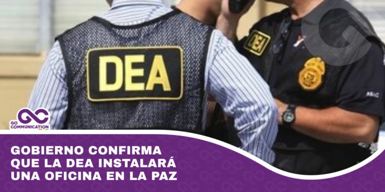 Gobierno confirma que la DEA instalará una oficina en La Paz