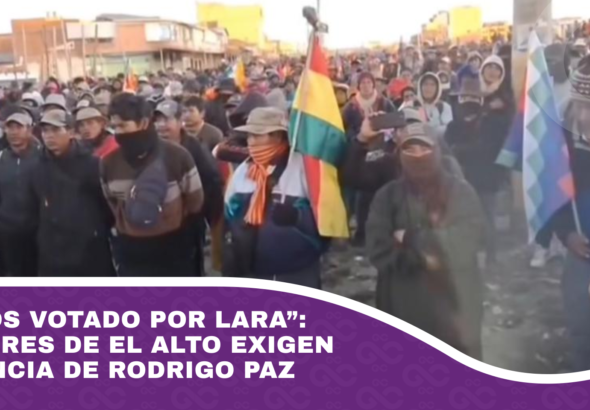 ”Hemos votado por Lara” Sectores de El Alto exigen renuncia de Rodrigo Paz