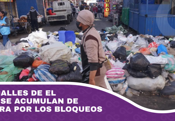Las calles de El Alto se acumulan de basura por los bloqueos