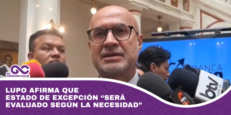 Lupo afirma que Estado de excepción “será evaluado según la necesidad”