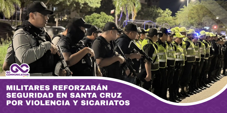 Militares reforzarán seguridad en Santa Cruz por violencia y sicariatos