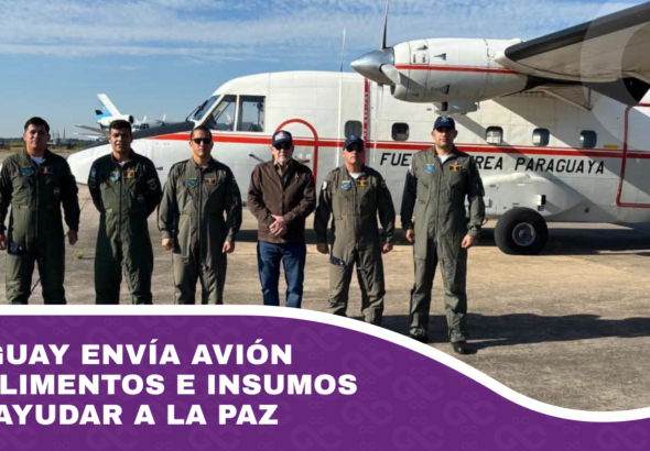 Paraguay envía avión con alimentos e insumos para ayudar a La Paz