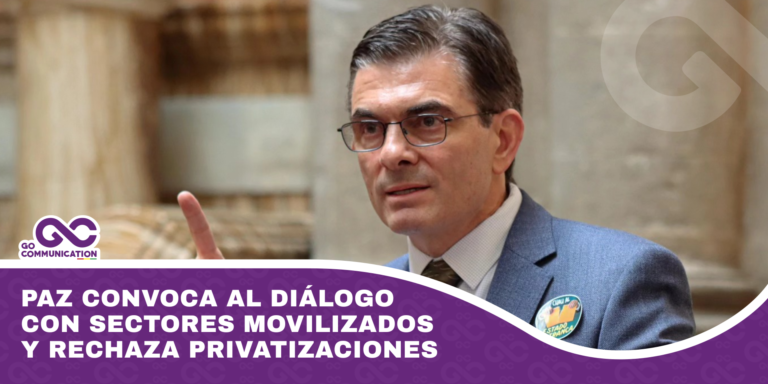 Paz convoca al diálogo con sectores movilizados y rechaza privatizaciones