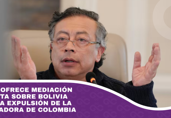 Petro ofrece mediación y alerta sobre Bolivia tras la expulsión de la embajadora de Colombia