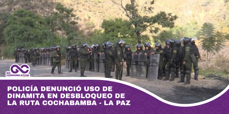 Policía denunció uso de dinamita en desbloqueo de la ruta Cochabamba - La Paz