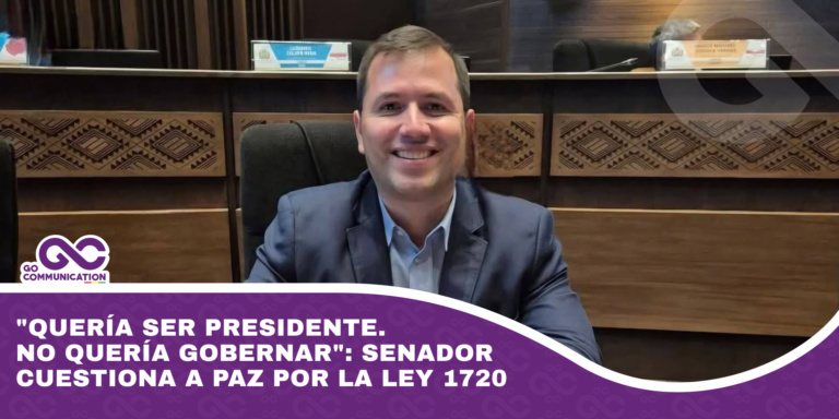Quería ser Presidente. No quería gobernar senador cuestiona a Paz por la Ley 1720
