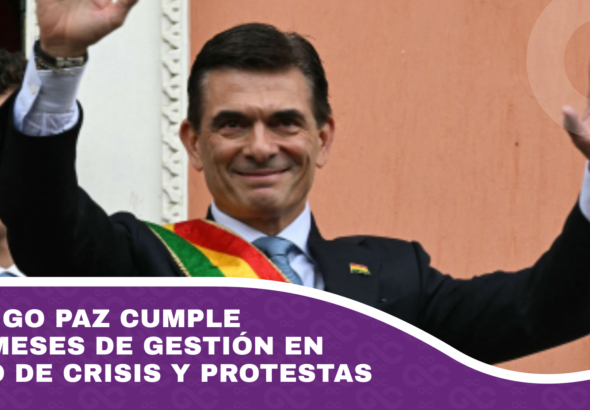 Rodrigo Paz cumple seis meses de gestión en medio de crisis y protestas