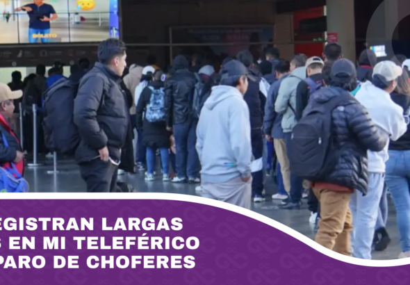 Se registran largas filas en Mi Teleférico por paro de choferes