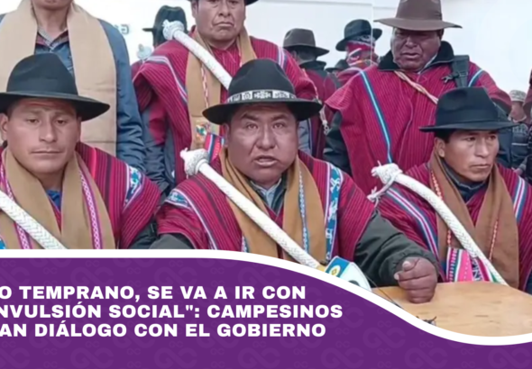 Tarde o temprano, se va a ir con una convulsión social Campesinos rechazan diálogo con el Gobierno