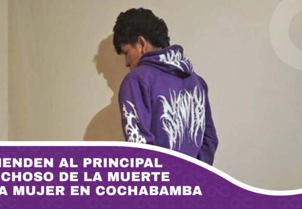 Aprehenden al principal sospechoso de la muerte de una mujer en Cochabamba